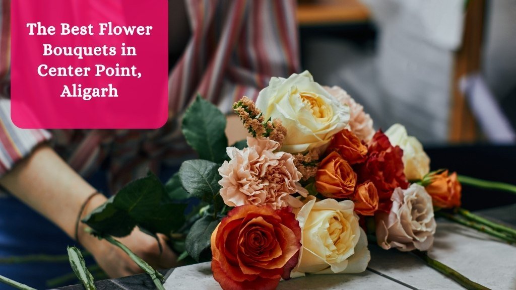 Gift n More - Blog - Best Flower Bouquets in Center Point Aligarh