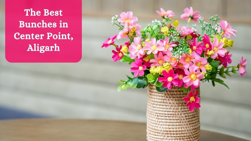 Gift n More - Blog - Bunches in Center Point Aligarh